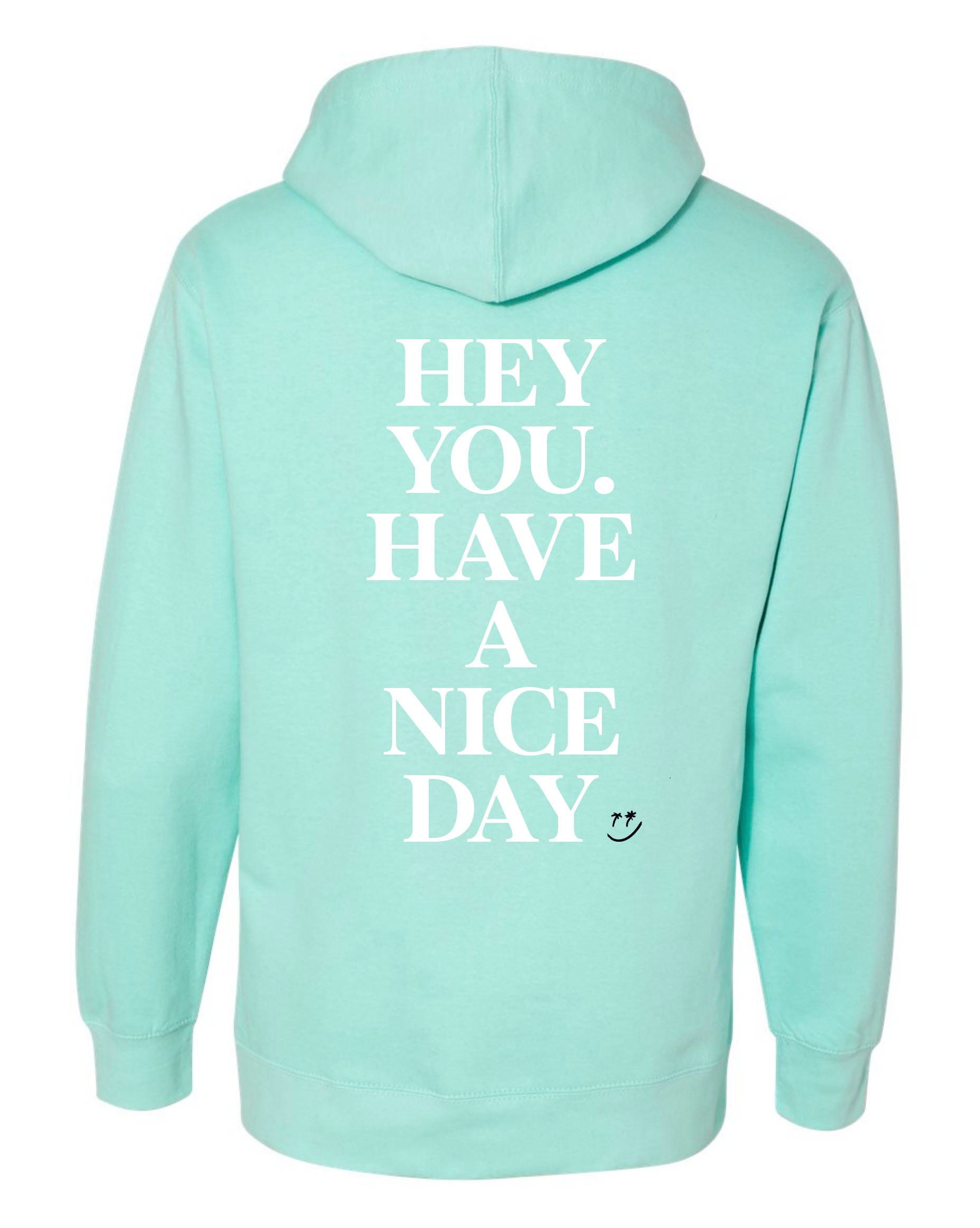 Have A Nice Day Hoodie- Mint